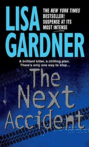 The Next Accident: An FBI Profiler Novel by Lisa Gardner