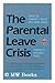 The Parental leave crisis: Toward a national policy
