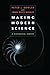 Making Modern Science: A Historical Survey by Peter J. Bowler (2005-04-20)