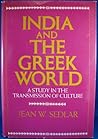 India and the Greek world: A study in the transmission of culture