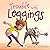 Trouble with Leggings A Kid's Story Picture Book About a Girl and Her Farm Animals by Rachel Hilz
