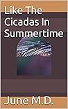 Like The Cicadas ...