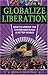Globalize Liberation How to Uproot the System & Build a Better World (Paperback, 2004)