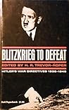 Blitzkrieg to defeat: Hitler's war directives, 1939-1945 Blitzkrieg to defeat: Hitler's war directives, 1939-1945
