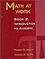 Math at Work: Book 2, Introduction to Algebra 1st Edition by Angus, Robert B.; sClark, Claudia A. published by Prentice Hall College Div Paperback