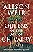 Queens of the Age of Chivalry (England's Medieval Queens)