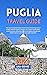 Puglia Travel Guide by Lisa Gomez