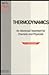 Thermodynamics: An Advanced Treatment for Chemists and Physicists