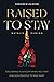 Raised to Stay: Persevering...