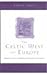 The Celtic West and Europe: Studies in Celtic Literature and the Early Irish Church