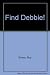 FIND DEBBIE! by Roy Brown (1979-07-16)