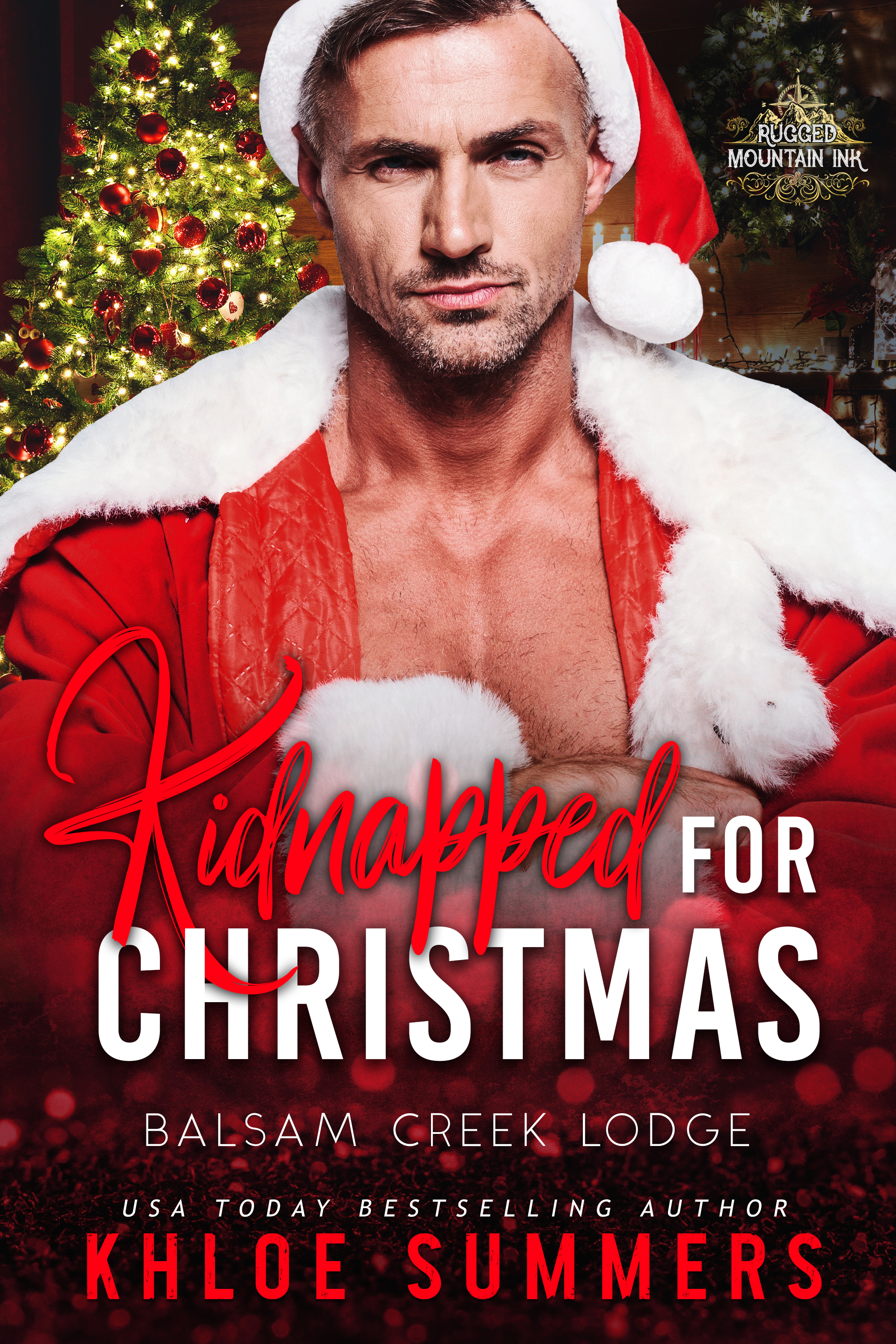 Kidnapped for Christmas (Rugged Mountain Ink: Balsam Creek Lodge, #1)