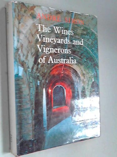 The Wines Vineyards and Vignerons of Australia (Hardcover)