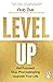 Level Up: Get Focused, Stop Procrastinating and Upgrade Your Life