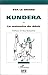 Kundera, ou, La mémoire du ...