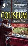 Coliseum by Barney Cohen Coliseum by Barney Cohen