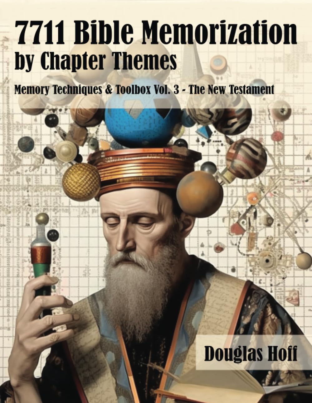 7711 Bible Memorization by Chapter Themes: Memory Techniques and Toolkit Vol. 3 – The New Testament (Paperback)