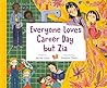 Everyone Loves Career Day but Zia by Jenny Liao