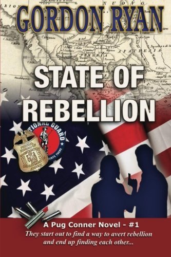 State of Rebellion: A Pug Connor Novel - Book One (Pug Connor Novels) by Gordon Ryan (2010-10-05)