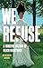 We Refuse: A Forceful History of Black Resistance
