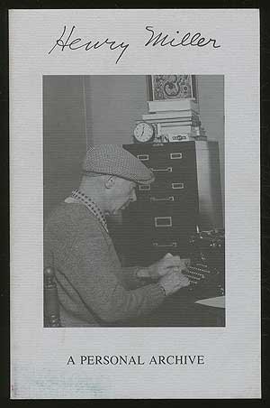 Henry Miller: A Personal Archive. Manuscripts, letters, photographs, memorabilia, awards, correspondence, journals, booklets, ephemera, legal documents, furniture and other miscellaneous items (Paperback)