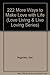 222 More Ways to Make Love with Life (Love Living & Live Loving Series) by Ken Vegotsky (1997-01-03)