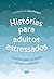 Histórias para adultos estressados