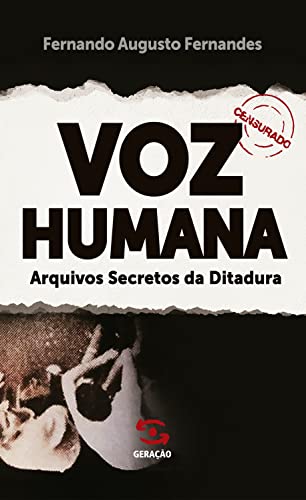 voz humana arquivos secretos da ditadura (Paperback)
