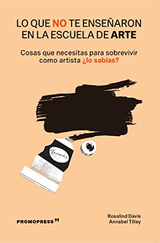 Lo que no te enseoaron en la escuela de arte cosas que necesitas para