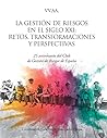La gestión de riesgos en el siglo XXI: retos, transformaciones y perspectivas