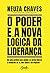 livro o poder e a nova logica da lideranca
