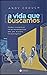 a vida que buscamos como recuperar relacionamentos em um mundo tecnologico Ed. 2023