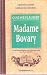 Madame Bovary by Gustave FLAUVERT Madame Bovary by Gustave FLAUVERT