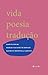 Vida poesia tradução