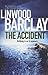 The Accident by Linwood Barclay (2012-06-07)