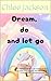 Dream, Do and Let Go: An in...