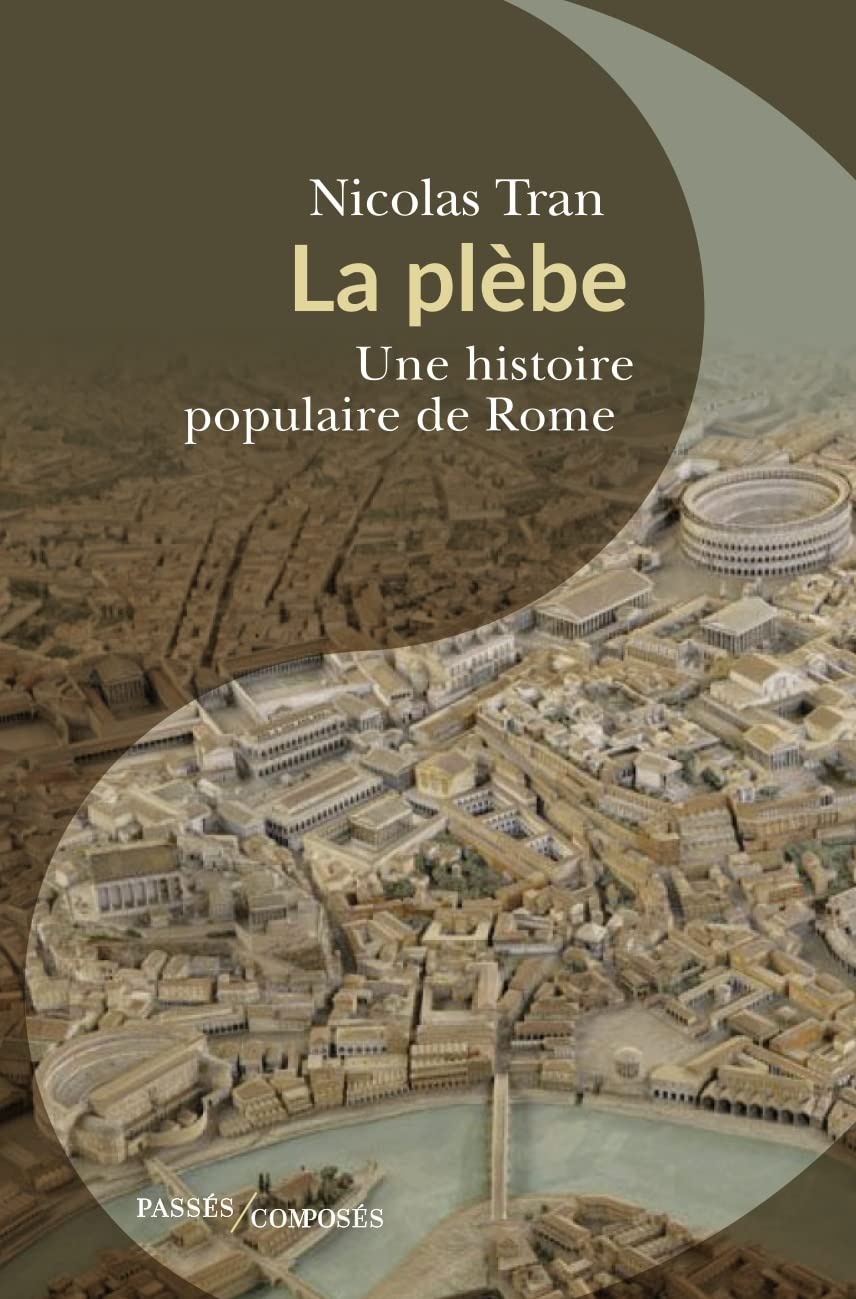 La plèbe: Une histoire populaire de Rome (Paperback)
