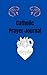 Catholic Prayer Journal: A ...