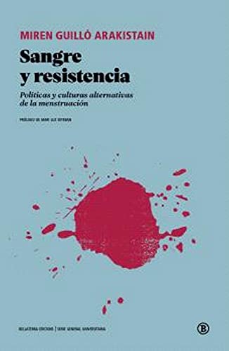 Sangre y resistencia: Políticas y culturas alternativas de la menstruación Paperback (Paperback)