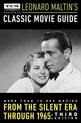 [Turner Classic Movies Presents Leonard Maltin's Classic Movie Guide: From the Silent Era Through 1965: Third Edition] [By: Maltin, Leonard] [September, 2015] (Unknown Binding)
