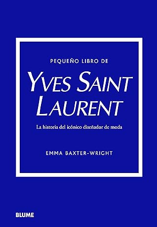 Pequeño libro de Yves Saint Laurent by Emma Baxter-Wright