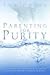 Parenting for Purity by Tom Houck (2006-08-21)