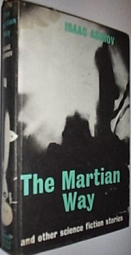 The Martian way,: And other stories