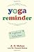 Yoga Reminder: Lightened Reflections Paperback March 27, 2015