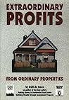Extraordinary Profits from Ordinary Properties Extraordinary Profits from Ordinary Properties
