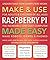 Make & Use Raspberry Pi Made Easy by Samuel Horti (2015-12-15)