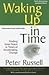 Waking up in Time (09) by Russell, Peter [Paperback (2008)]