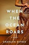 When the Ocean Roars by Charlsie Estess