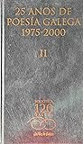 25 anos de poesía galega (1975-2000) II
