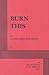 Burn This **ISBN: 9780822216254**